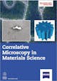 Correlative Microscopy in Materials Science