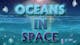 Oceans in Space